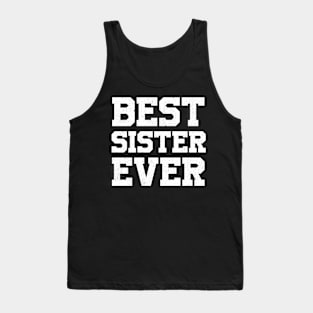 BEST SISTER EVER gift ideas for family Tank Top